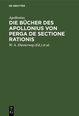 Die Bücher des Apollonius Von Perga de Sectione Rationis