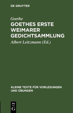 Goethes Erste Weimarer Gedichtsammlung