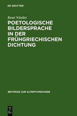 Poetologische Bildersprache in der Frühgriechischen Dichtung