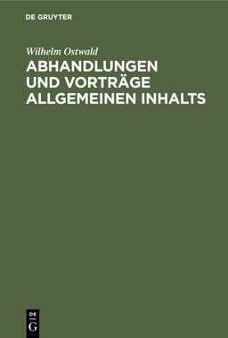 Abhandlungen und Vorträge Allgemeinen Inhalts
