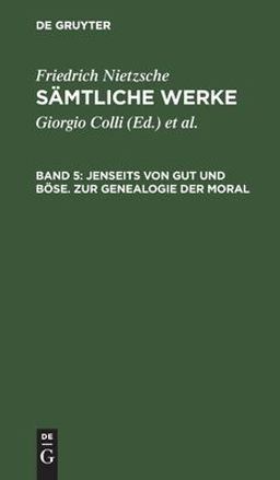 Jenseits Von Gut und Böse. Zur Genealogie der Moral