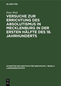 Versuche Zur Errichtung des Absolutismus in Mecklenburg in der Ersten Hälfte des 18. Jahrhunderts