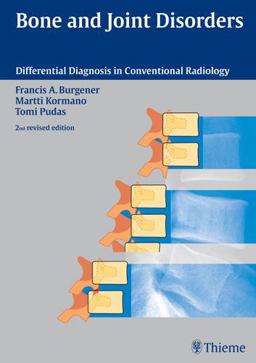 Bone and Joint Disorders Differential Diagnosis in Conventional Radiology 2nd 9783131073921 Front Cover