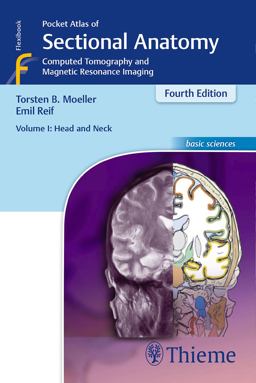 Pocket Atlas of Sectional Anatomy, Volume I: Head and Neck Computed Tomography and Magnetic Resonance Imaging 4th 9783131255044 Front Cover