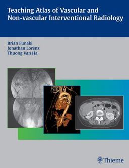 Teaching Atlas of Vascular and Non-Vascular Interventional Radiology