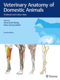 Veterinary Anatomy of Domestic Animals Textbook and Colour Atlas 7th 9783132429338 Front Cover