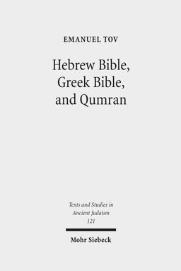 Hebrew Bible, Greek Bible, and Qumran Hebrew Bible, Greek Bible, and Qumran