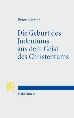 Die Geburt des Judentums Aus Dem Geist des Christentums