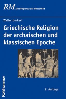 Griechische Religion der Archaischen und Klassischen Epoche Griechische Religion der Archaischen und Klassischen Epoche