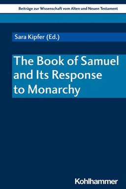 The Book of Samuel and Its Response to Monarchy