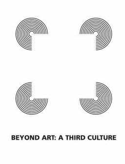 Beyond Art - A Third Culture