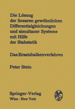 Die Lösung der Linearen Gewöhnlichen Differentialgleichungen und Simultaner Systeme Mit Hilfe der Stabstatik