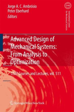 Advanced Design of Mechanical Systems From Analysis to Optimization  9783211994603 Front Cover