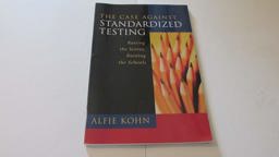 The Case against Standardized Testing: Raising the Scores, Ruining the Schools  9783250032540 Front Cover