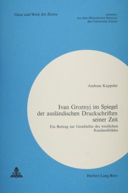 Ivan Groznyj Im Spiegel der Auslaendischen Druckschriften Seiner Zeit
