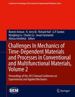 Challenges in Mechanics of Time-Dependent Materials and Processes in Conventional and Multifunctional Materials, Volume 2