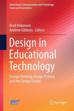 Design in Educational Technology Design Thinking, Design Process, and the Design Studio  9783319009261 Front Cover