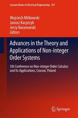 Advances in the Theory and Applications of Non-Integer Order Systems