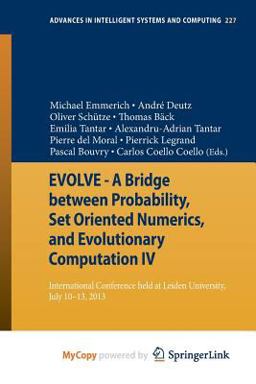 Evolve - a Bridge Between Probability, Set Oriented Numerics, and Evolutionary Computation IV Evolve - a Bridge Between Probability, Set Oriented Numerics, and Evolutionary Computation IV