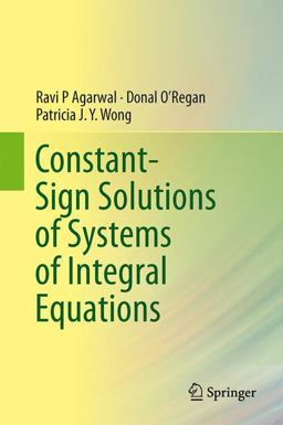 Constant-Sign Solutions of Systems of Integral Equations Constant-Sign Solutions of Systems of Integral Equations