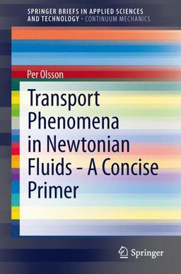 Transport Phenomena in Newtonian Fluids - a Concise Primer