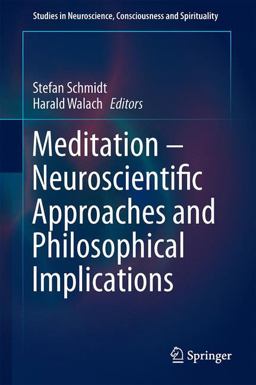 Meditation - Neuroscientific Approaches and Philosophical Implications