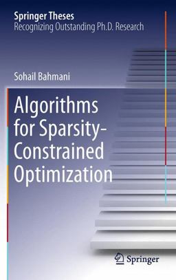 Algorithms for Sparsity-Constrained Optimization  9783319018805 Front Cover