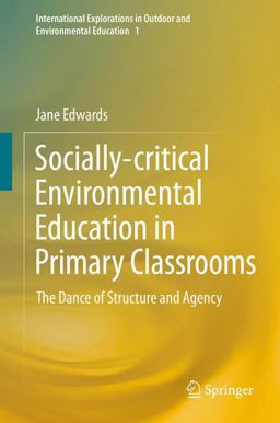 Socially-Critical Environmental Education in Primary Classrooms Socially-Critical Environmental Education in Primary Classrooms