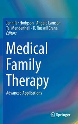 Medical Family Therapy Advanced Applications  9783319034812 Front Cover
