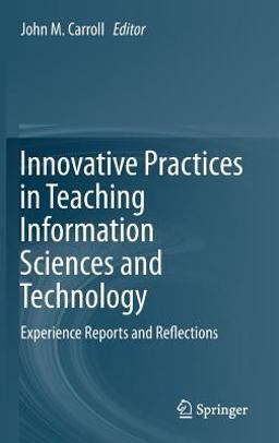 Innovative Practices in Teaching Information Sciences and Technology