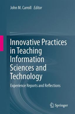 Innovative Practices in Teaching Information Sciences and Technology