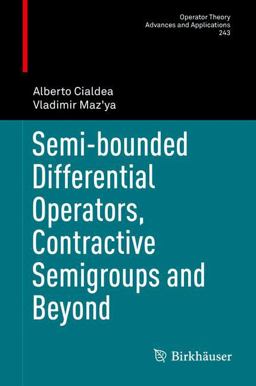 Semi-Bounded Differential Operators, Contractive Semigroups and Beyond