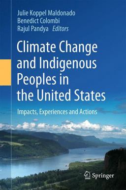 Climate Change and Indigenous Peoples in the United States Impacts, Experiences and Actions  9783319052656 Front Cover