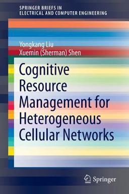 Cognitive Resource Management for Heterogeneous Cellular Networks Cognitive Resource Management for Heterogeneous Cellular Networks