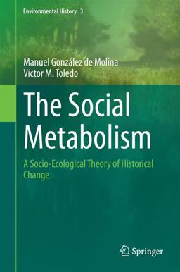 Social Metabolism A Socio-Ecological Theory of Historical Change  9783319063577 Front Cover