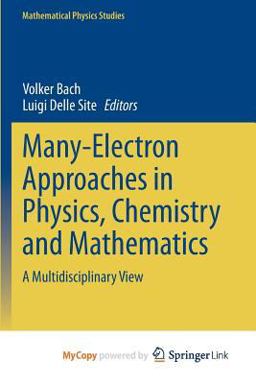 Many-Electron Approaches in Physics, Chemistry and Mathematics Many-Electron Approaches in Physics, Chemistry and Mathematics
