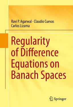 Regularity of Difference Equations on Banach Spaces Regularity of Difference Equations on Banach Spaces