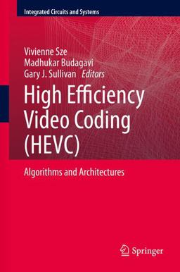 High Efficiency Video Coding (HEVC) Algorithms and Architectures 1st 2014 9783319068947 Front Cover