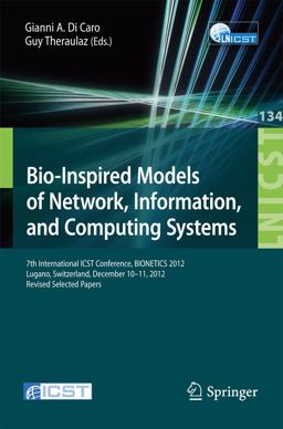 Bio-Inspired Models of Network, Information, and Computing Systems Bio-Inspired Models of Network, Information, and Computing Systems