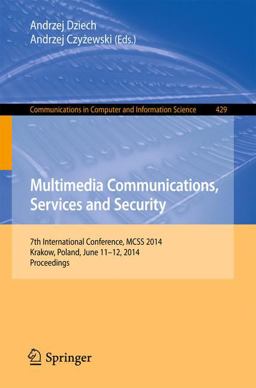 Multimedia Communications, Services and Security Multimedia Communications, Services and Security