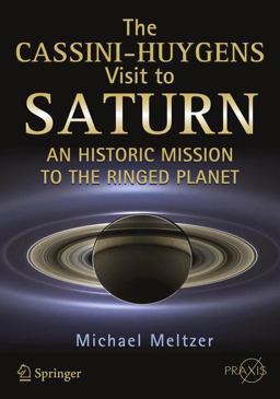 Cassini-Huygens Visit to Saturn An Historic Mission to the Ringed Planet  9783319076072 Front Cover