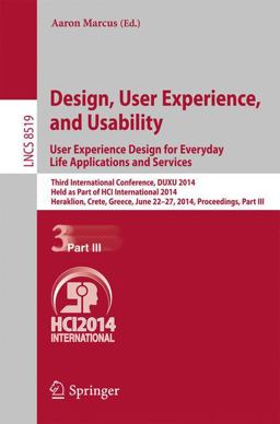 Design, User Experience, and Usability: User Experience Design for Everyday Life Applications and Services