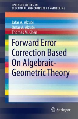 Forward Error Correction Based on Algebraic-Geometric Theory Forward Error Correction Based on Algebraic-Geometric Theory