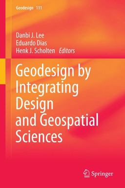 Geodesign by Integrating Design and Geospatial Sciences Geodesign by Integrating Design and Geospatial Sciences