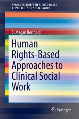 Human Rights-Based Approaches to Clinical Social Work Practice  9783319085593 Front Cover