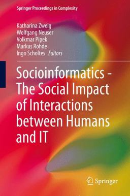 Socioinformatics - the Social Impact of Interactions Between Humans and IT