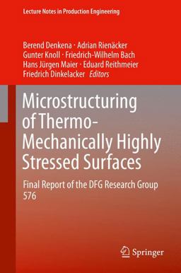 Microstructuring of Thermo-Mechanically Highly Stressed Surfaces Microstructuring of Thermo-Mechanically Highly Stressed Surfaces