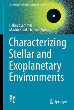 Characterizing Stellar and Exoplanetary Environments Characterizing Stellar and Exoplanetary Environments