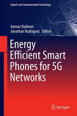 Energy Efficient Smart Phones for 5G Networks Energy Efficient Smart Phones for 5G Networks