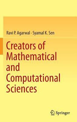 Creators of Mathematical and Computational Sciences Creators of Mathematical and Computational Sciences